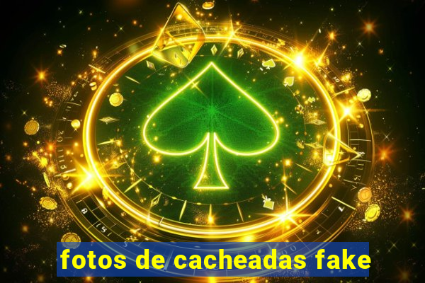 fotos de cacheadas fake